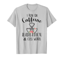 Load image into Gallery viewer, I Run On Caffeine Radiation &amp; Cuss Words Flowers T-Shirt
