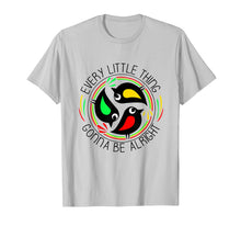 Load image into Gallery viewer, Every Little Thing Is Gonna Be Alright Bird T-Shirt
