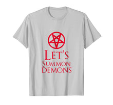 Load image into Gallery viewer, Let&#39;s Summon Demons T-Shirt

