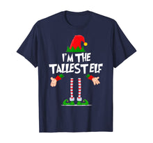 Load image into Gallery viewer, Christmas Elf Tshirt I&#39;m The Tallest Elf Matching Xmas Gift T-Shirt

