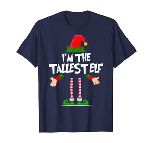 Christmas Elf Tshirt I'm The Tallest Elf Matching Xmas Gift T-Shirt