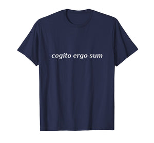 Cogito Ergo Sum Descartes Philosophy Quote T-Shirt