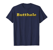 Load image into Gallery viewer, 5 Colors! The Golden Butthole Funny T-shirt
