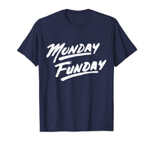 Load image into Gallery viewer, Monday Funday T Shirt
