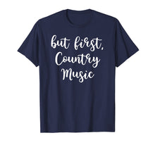 Load image into Gallery viewer, But First, Country Music Festival Concert T-Shirt For Women
