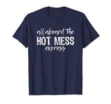 Load image into Gallery viewer, All Aboard The Hot Mess Express T-Shirt
