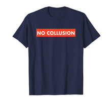 Load image into Gallery viewer, No Collusion T-Shirt
