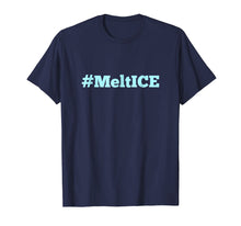 Load image into Gallery viewer, #MeltICE T-Shirt
