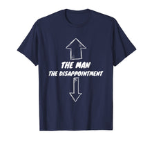 Load image into Gallery viewer, Mens The Man The Disappointment Funny Small Penis T-Shirt

