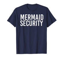Load image into Gallery viewer, MERMAID SECURITY Shirt Funny Beach Swimming Party Gift Idea
