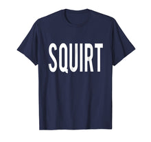 Load image into Gallery viewer, Squirt Shirt T-Shirt
