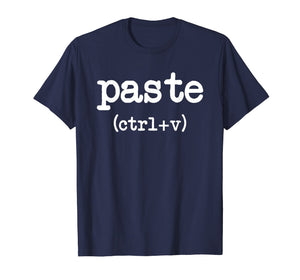 Paste CTRL + V Father's Day Mother's Day Gifts T-Shirt