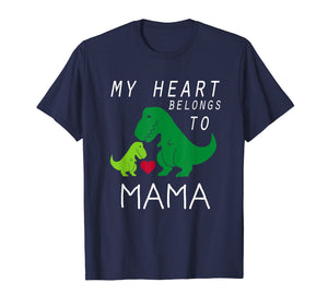 My Heart Belongs to Mama Cute T-Rex Love T-Shirt for Mom