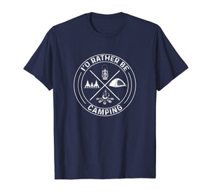 Camping Shirt Rather Be Family Tent Fire Camp Love Tshirt