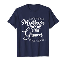 Load image into Gallery viewer, Mother Of The Groom T-Shirt
