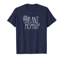 Load image into Gallery viewer, Cute Plant Mom T Shirt - Plant Lover Shirt
