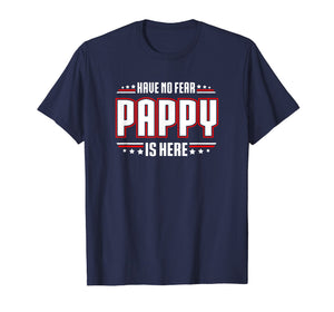 Papa Tshirt - Have No Fear Pappy Is Here T-shirt