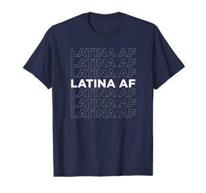 Mens Latina AF Latinas Pride Gift For Latin Girls T-Shirt