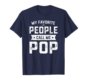 Mens My Favorite People Call Me Pop Funny Fathers Day T-Shirt