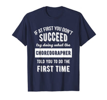 Load image into Gallery viewer, If At First You Don&#39;t Succeed - Dance Choreographer T-Shirt
