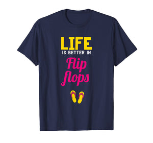 Beach T-Shirt Life is better in flip flops