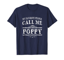 Load image into Gallery viewer, My Favorite People Call Me Poppy Grandpa Gift Men T-shirt
