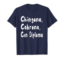 Load image into Gallery viewer, Chingona Cabrona Con Diploma T-shirt
