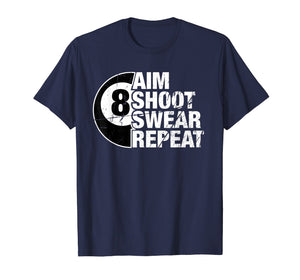 Aim Shoot Swear Repeat 8 Ball Pool Billiards Player T Shirt