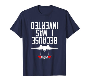 Because I Was Inverted T-shirt Navy F-14 Tee