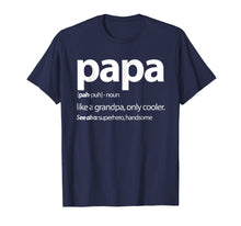 Load image into Gallery viewer, Papa, Like a Grandpa Only Cooler Family T Shirt
