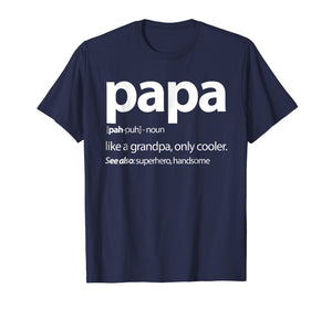 Papa, Like a Grandpa Only Cooler Family T Shirt