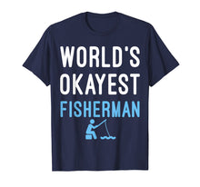 Load image into Gallery viewer, Mens World&#39;s Okayest Fisherman TShirt Fishing Fish Father&#39;s Day
