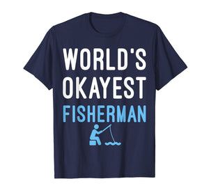 Mens World's Okayest Fisherman TShirt Fishing Fish Father's Day