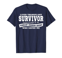 Load image into Gallery viewer, LIVER TRANSPLANT SURVIVOR T Shirt Organ Donor Hero Gift
