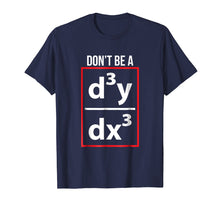 Load image into Gallery viewer, Math Calculus Pun tshirt Don&#39;t be a Third Derivative tee
