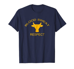 Blood Sweat Respect T Shirts gift
