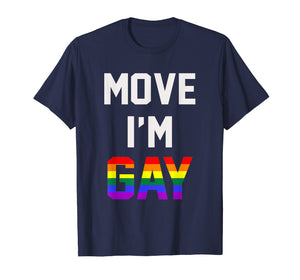 Mens Move I'm Gay T-Shirt Move I Am Gay