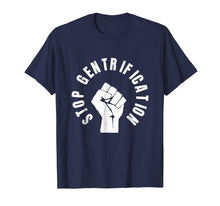 Load image into Gallery viewer, Stop Gentrification Shirts - protest social justice tees
