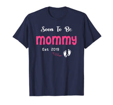 Load image into Gallery viewer, Soon To Be Mommy 2019 T-Shirt First Time Mommy Mothers Day
