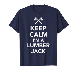 Mens Keep calm I'm a lumberjack T-Shirt