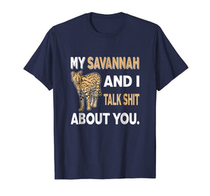 My Savannah And I Talk About You T-Shirt Cat Lover Gift Idea
