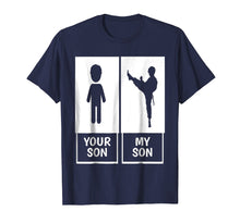 Load image into Gallery viewer, Karate Mom or Dad T-Shirt Your Son, My Son
