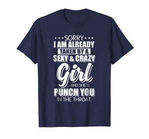 Sorry I'm Already Taken By A Sexy And Crazy Girl Tshirt
