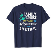Load image into Gallery viewer, Family Cruise 2019 Making Memories For A Lifetime Tshirt
