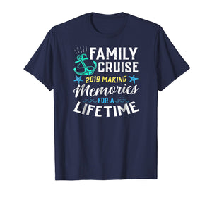 Family Cruise 2019 Making Memories For A Lifetime Tshirt