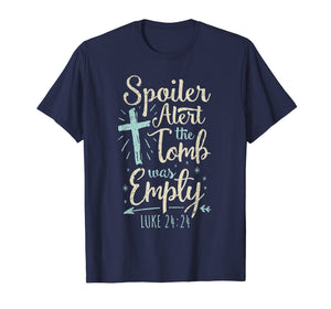 Easter Basket Stuffers Spoiler Alert Tomb Was Empty TShirt