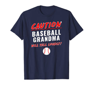 Baseball Grandma Caution Will Yell Loudly Funny T-Shirt