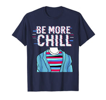 Load image into Gallery viewer, Be More Chill T-Shirt, Chilling Tee, Relax Shirt
