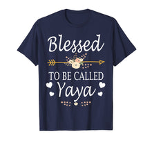 Load image into Gallery viewer, Blessed To Be Called Yaya Mothers Day Gifts T-Shirt
