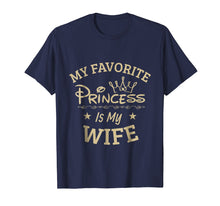 Load image into Gallery viewer, Mens My favorite Princess is my Wife, Super Cool T Shirt Gift
